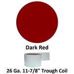 26 Ga. 11-7/8^ Trough Coil  Dark Red