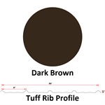 26Ga. 36^ Tuff Rib  Dark Brown