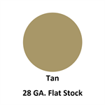 28 Ga. 48^ x 120^ Flat Stock  Tan