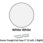 Eaves Trough End Cap 5'' (1 Left, 1 Right)  White White