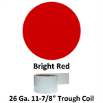 26 Ga. 11-7/8^ Trough Coil  Bright Red