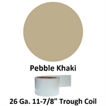 26 Ga. 11-7/8^ Trough Coil  Pebble Khaki