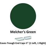 Eaves Trough End Cap 5'' (1 Left, 1 Right)  Melcher's Green